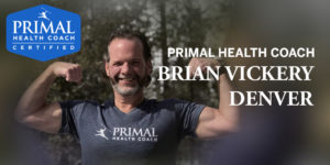 Primal Health Coach - Brian Vickery Denver